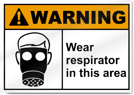 Wear Respirator In This Area Warning Signs