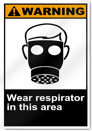 Wear Respirator In This Area Warning Signs