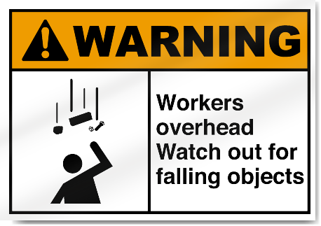 Workers Overhead Watch Out For Falling Objects Warning Signs