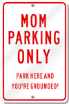 Mom Parking Only Park Here And You're Grounded Sign