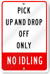 Pick Up And Drop Off Only No Idling Sign