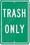 Trash Only Sign