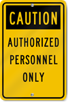 Caution Authorized Personnel Only Sign