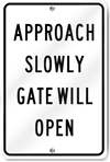 Approach Slowly Gate Will Open Sign