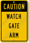 Caution Watch Gate Arm Sign