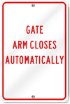 Gate Arm Closes Automatically Sign