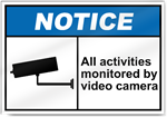 All Activities Monitered by Video Camera Notice Signs