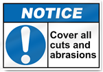 Cover All Cuts And Abrasions Notice Signs