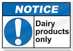 Dairy Products Only Notice Signs