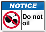 Do Not Oil Notice Signs