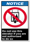 Do Not Use This Elevator If You Are Not Authorize To Do So Notice Signs
