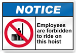 Employees Are Forbidden To Ride On This Hoist Notice Signs