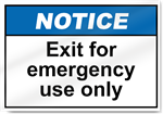 Exit For Emergency Use Only Notice Signs