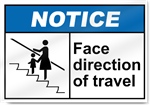 Face Direction Of Travel Notice Signs