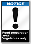 Food Preparation Area Vegetables Only Notice Signs