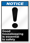 Good Housekeeping Is Essential To Safety Notice Signs