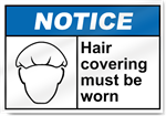 Hair Covering Must Be Worn2 Notice Signs