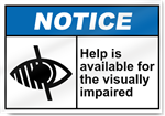 Help Is Available For The Visually Impaired Notice Signs