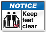 Keep Feet Clear Notice Signs