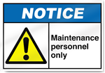 Maintenance Personnel Only Notice Signs
