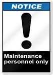 Maintenance Personnel Only Notice Signs