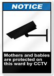 Mothers And Babies Are Protected On This Ward By CCTV Notice Signs