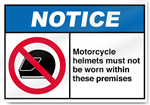 Motorcycle Helmets Must Not Be Worn Within These Premises Notice Signs