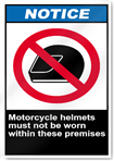 Motorcycle Helmets Must Not Be Worn Within These Premises Notice Signs