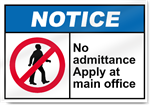 No Admittance Apply At Main Office Notice Signs
