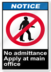 No Admittance Apply At Main Office Notice Signs