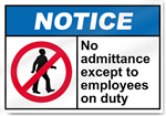 No Admittance Except To Employees On Duty Notice Signs