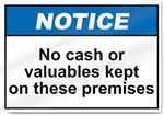 No Cash Or Valuables Kept On These Premises Notice Signs