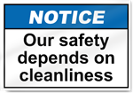 Our Safety Depends On Cleanliness Notice Signs