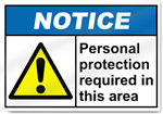 Personal Protection Required In This Area Notice Signs