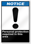 Personal Protection Required In This Area Notice Signs