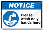 Please Wash Only Hands Here Notice Signs