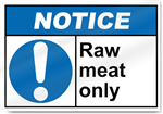 Raw Meat Only Notice Signs