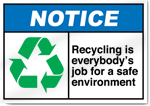 Recycling Is Everybody's Job For A Safe Environment Notice Signs