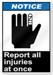 Report All Injuries At Once Notice Signs