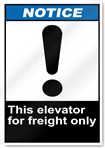 This Elevator For Freight Only Notice Signs