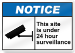 This Site Is Under 24 Hour Surveillance Notice Signs