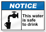 This Water Is Safe To Drink Notice Signs