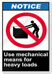 Use Mechanical Means For Heavy Loads Notice Signs