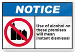 Use Of Alcohol On These Premises Will Mean Instant Dismissal Notice Signs