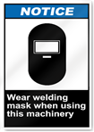 Wear Welding Mask When Using This Machinery Notice Signs