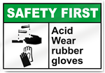 Acid Wear Rubber Gloves Safety First Signs