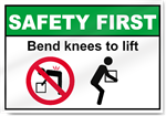 Bend Knees To Lift Safety First Signs