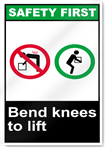 Bend Knees To Lift Safety First Signs