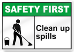 Clean Up Spills Safety First Signs