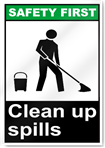 Clean Up Spills Safety First Signs